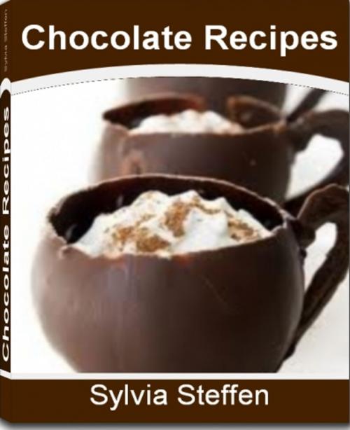 Cover of the book Chocolate Recipes by Sylvia Steffen, JDSims Publishing