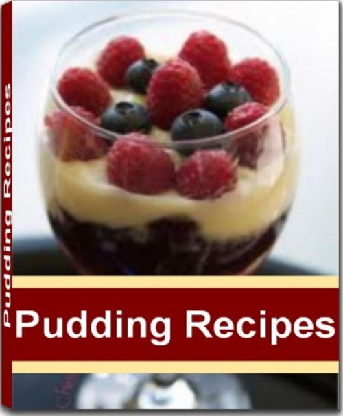 Cover of the book Pudding Recipes by Donny Hollenbeck, JDSims Publishing