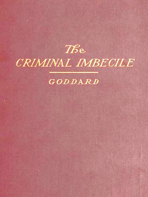 Cover of the book The Criminal Imbecile by Henry Herbert Goddard, VolumesOfValue