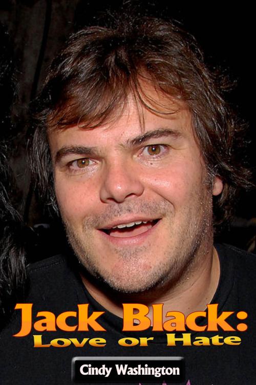 Cover of the book Jack Black – Love or Hate by Cindy Washington, P Maldonado Publishing