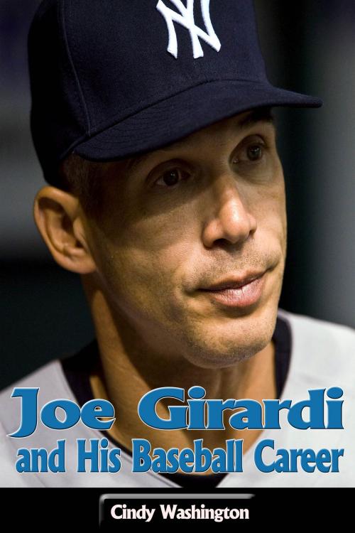 Cover of the book Joe Girardi and His Baseball Career by Cindy Washington, P Maldonado Publishing