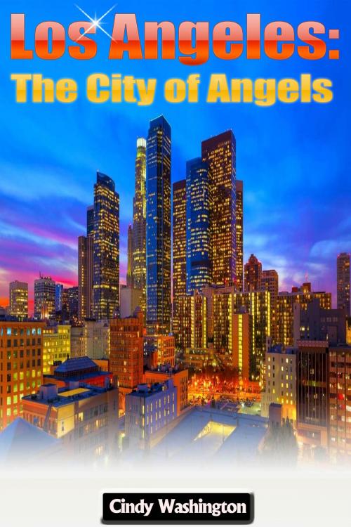 Cover of the book Los Angeles - The City of Angels by Cindy Washington, P Maldonado Publishing