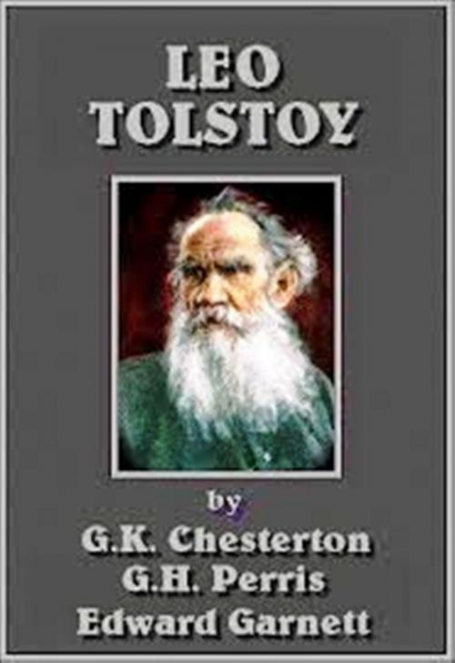 Cover of the book Leo Tolstoy by G.K. CHESTERTON, EDWARD GARNETT, G.H. PERRIS, WDS Publishing