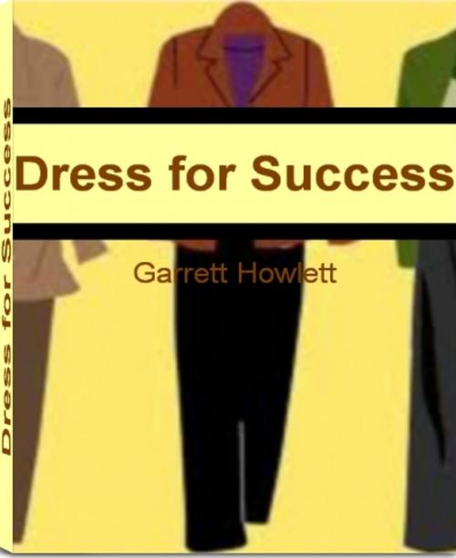 Cover of the book Dress For Success by Garrett Howlett, JDSims Publishing