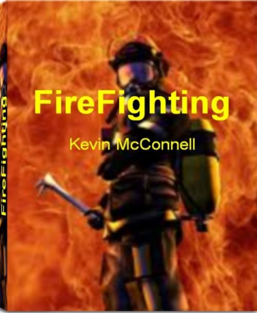 Cover of the book FireFighting by Kevin McConnell, JDSims Publishing