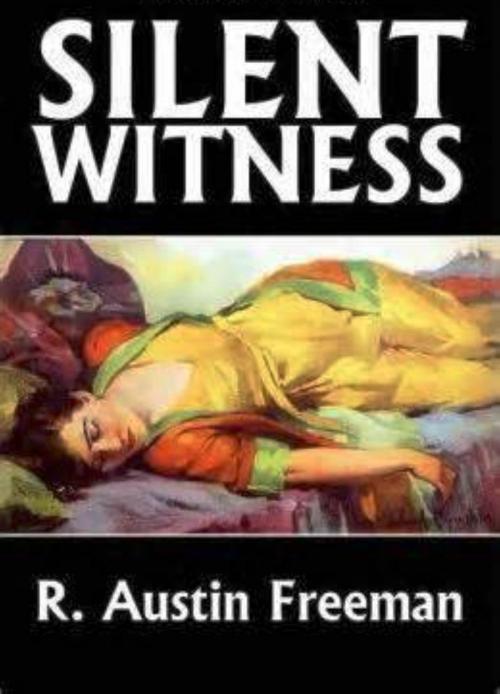 Cover of the book A Silent Witness (1914) by R. Austin Freeman, WDS Publishing