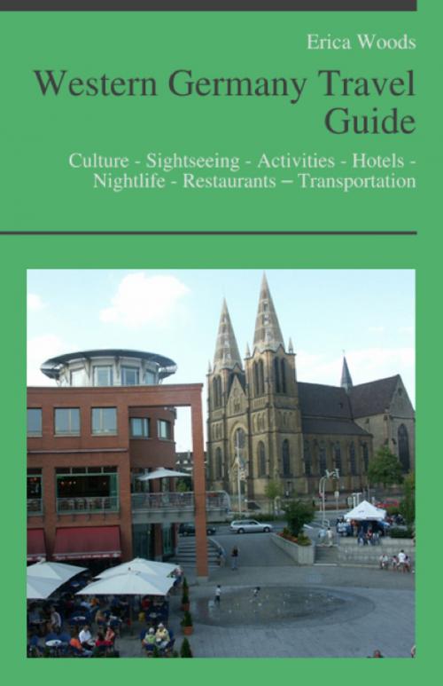 Cover of the book Western Germany Travel Guide: Culture - Sightseeing - Activities - Hotels - Nightlife - Restaurants – Transportation (including Cologne, Dusseldorf & Mainz) by Erica Woods, KWL