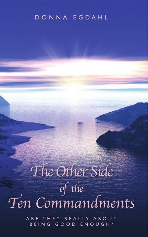 Cover of the book The Other Side of the Ten Commandments by Donna Egdahl, Grace Living Publications LLC