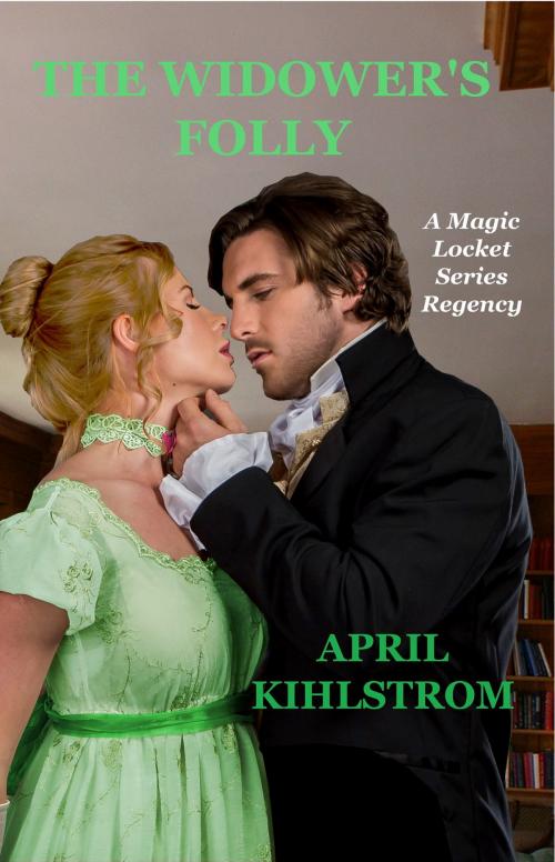 Cover of the book The Widower's Folly by April Kihlstrom, April Kihlstrom