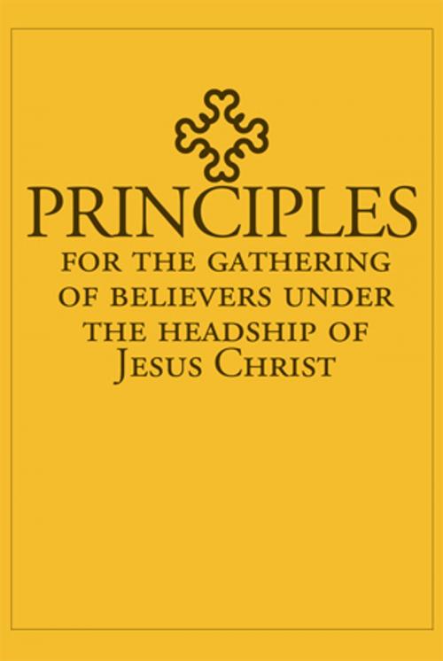 Cover of the book Principles for the Gathering of Believers Under the Headship of Jesus Christ by Gospel Fellowships, GospelFellowships.net