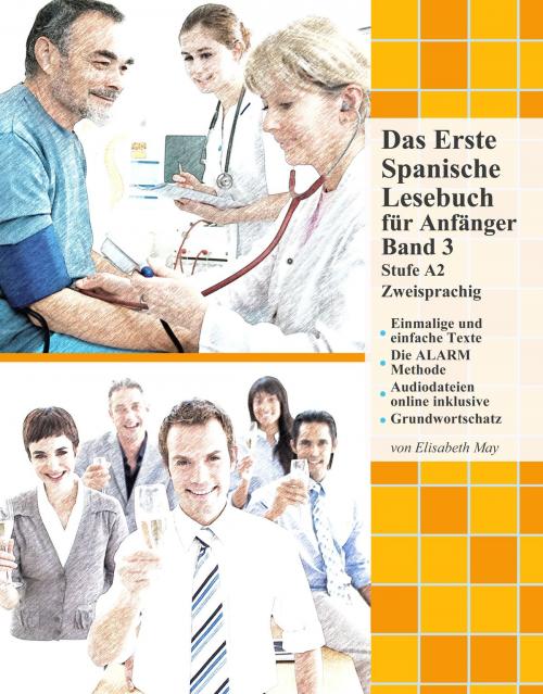 Cover of the book Das Erste Spanische Lesebuch für Anfänger, Band 3 by Elisabeth May, Audiolego
