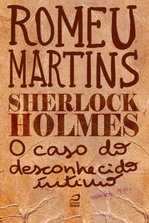 Cover of the book Sherlock Holmes - O caso do desconhecido íntimo by Romeu Martins, Editora Draco