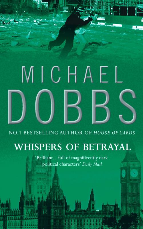 Cover of the book Whispers of Betrayal by Michael Dobbs, HarperCollins Publishers