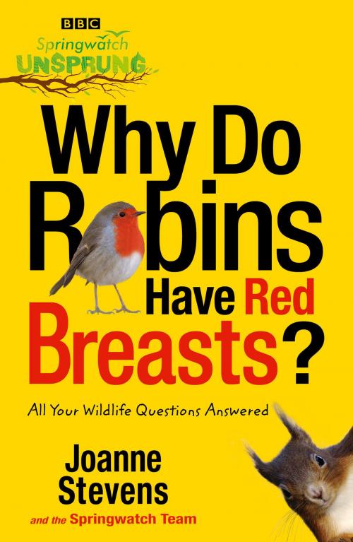 Cover of the book Springwatch Unsprung: Why Do Robins Have Red Breasts? by Jo Stevens, The Springwatch Team, HarperCollins Publishers