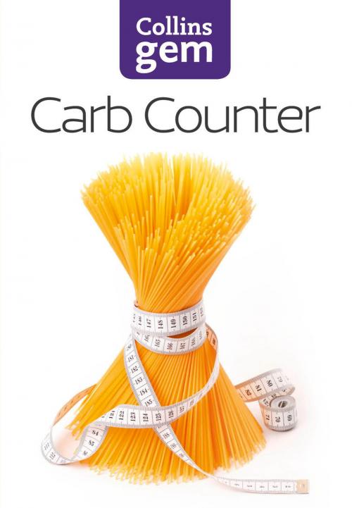 Cover of the book Carb Counter: A Clear Guide to Carbohydrates in Everyday Foods (Collins Gem) by HarperCollins, HarperCollins Publishers