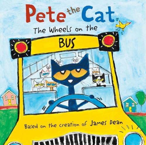 Cover of the book Pete the Cat: The Wheels on the Bus by James Dean, HarperFestival