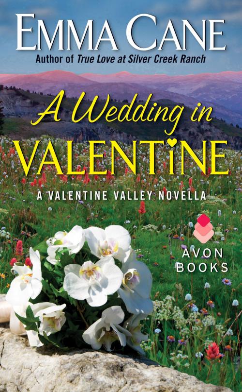 Cover of the book A Wedding in Valentine by Emma Cane, Avon Impulse