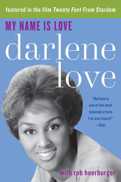 Cover of the book My Name Is Love by Darlene Love, William Morrow