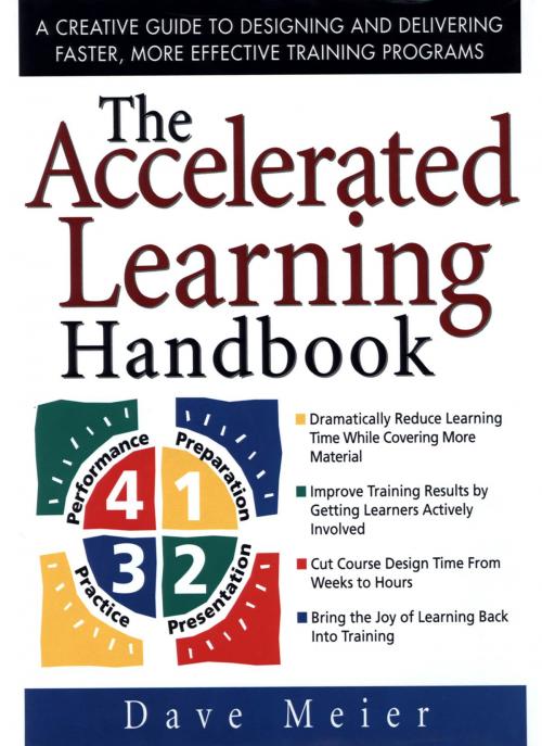 Cover of the book The Accelerated Learning Handbook: A Creative Guide to Designing and Delivering Faster, More Effective Training Programs by Dave Meier, McGraw-Hill Education