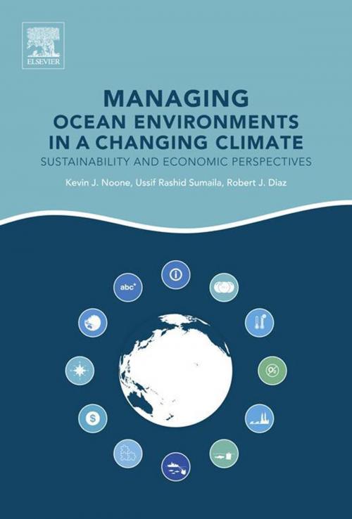 Cover of the book Managing Ocean Environments in a Changing Climate by Kevin J. Noone, Ussif Rashid Sumaila, Robert J. Diaz, Elsevier Science