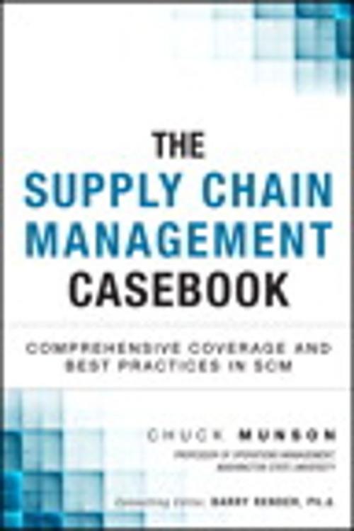 Cover of the book The Supply Chain Management Casebook by Chuck Munson, Pearson Education
