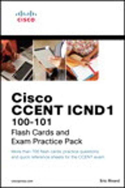 Cover of the book CCENT ICND1 100-101 Flash Cards and Exam Practice Pack by Eric Rivard, Pearson Education