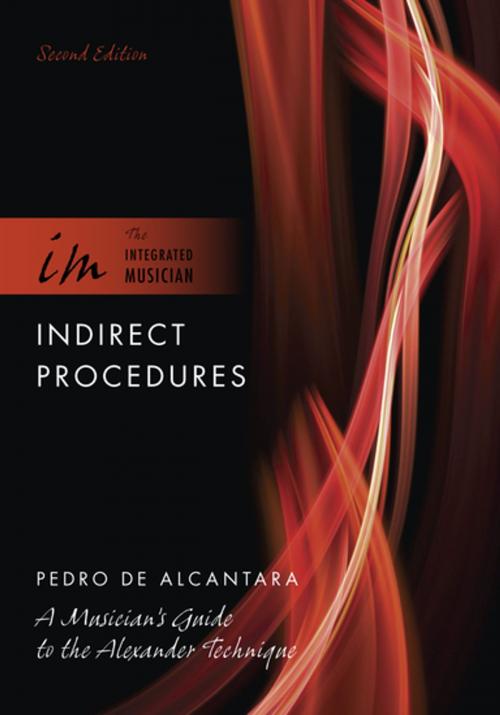 Cover of the book Indirect Procedures: A Musician's Guide to the Alexander Technique by Pedro de Alcantara, Oxford University Press, USA