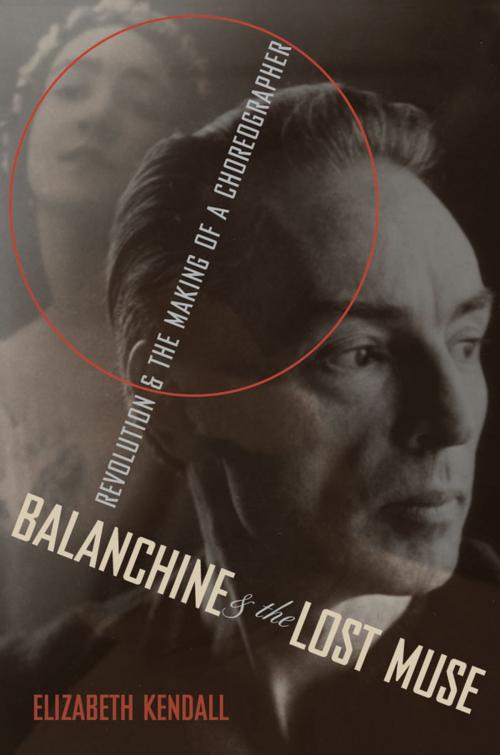 Cover of the book Balanchine & the Lost Muse by Elizabeth Kendall, Oxford University Press