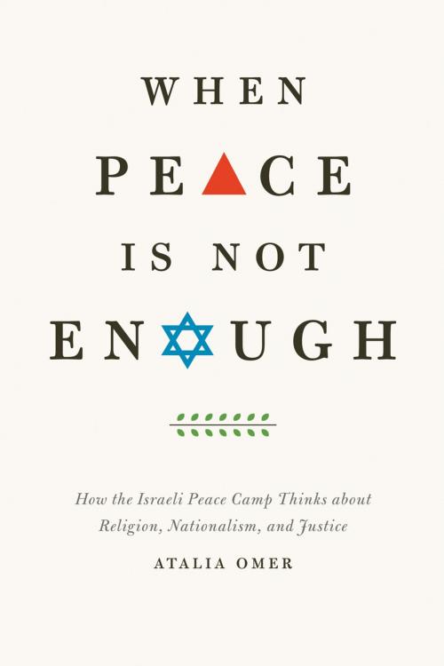 Cover of the book When Peace Is Not Enough by Atalia Omer, University of Chicago Press