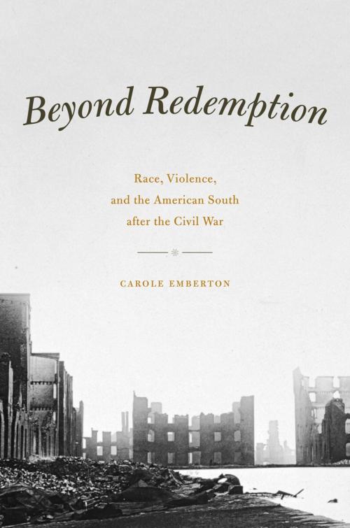Cover of the book Beyond Redemption by Carole Emberton, University of Chicago Press