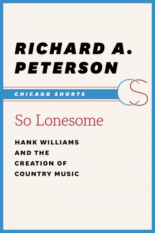 Cover of the book So Lonesome by Richard A. Peterson, University of Chicago Press