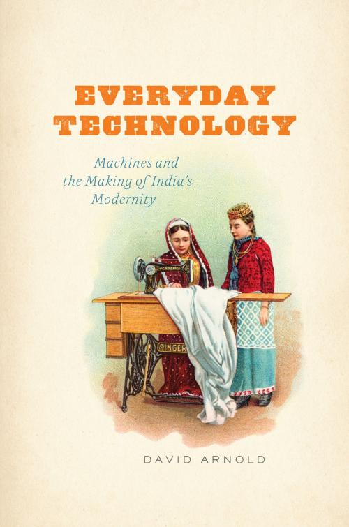 Cover of the book Everyday Technology by David Arnold, University of Chicago Press