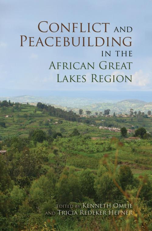 Cover of the book Conflict and Peacebuilding in the African Great Lakes Region by , Indiana University Press