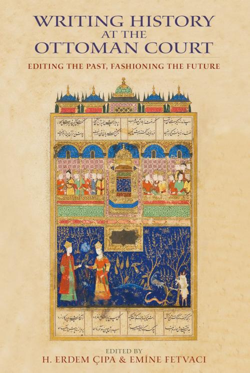 Cover of the book Writing History at the Ottoman Court by , Indiana University Press