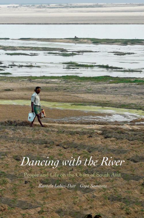 Cover of the book Dancing with the River by Kuntala Lahiri-Dutt, Gopa Samanta, Yale University Press
