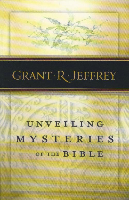 Cover of the book Unveiling Mysteries of the Bible by Grant R. Jeffrey, The Crown Publishing Group