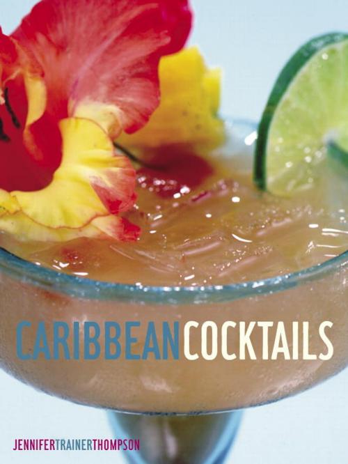 Cover of the book Caribbean Cocktails by Jennifer Trainer Thompson, Potter/Ten Speed/Harmony/Rodale