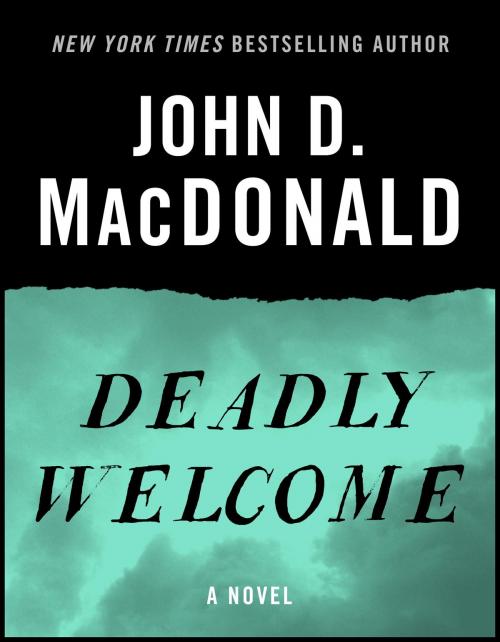 Cover of the book Deadly Welcome by John D. MacDonald, Random House Publishing Group