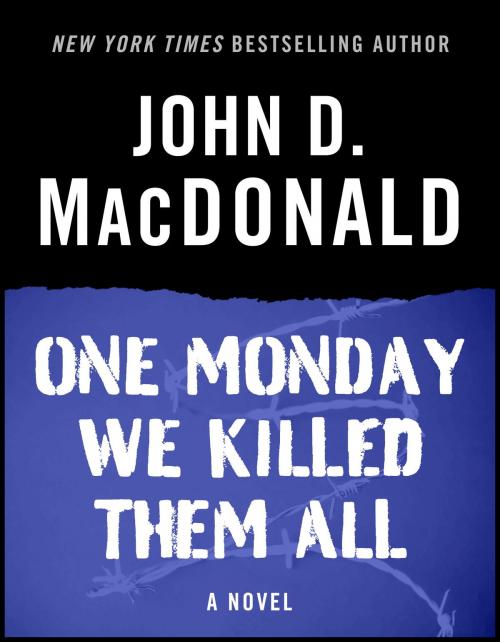 Cover of the book One Monday We Killed Them All by John D. MacDonald, Random House Publishing Group