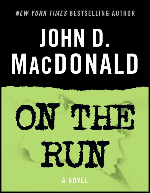 Cover of the book On the Run by John D. MacDonald, Random House Publishing Group