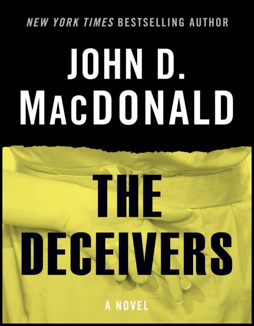 Cover of the book The Deceivers by John D. MacDonald, Random House Publishing Group