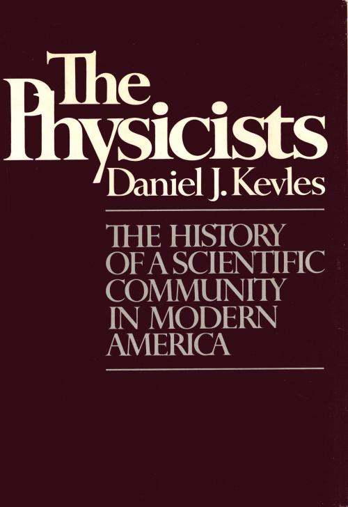 Cover of the book THE PHYSICISTS by Daniel J. Kevles, Knopf Doubleday Publishing Group