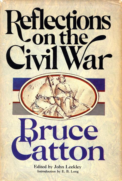 Cover of the book Reflections on the Civil War by Bruce Catton, Knopf Doubleday Publishing Group
