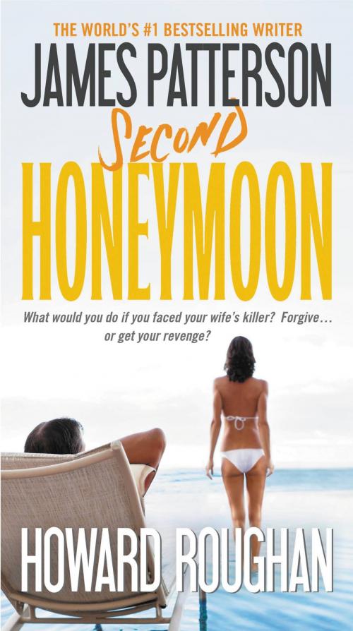 Cover of the book Second Honeymoon by James Patterson, Howard Roughan, Little, Brown and Company