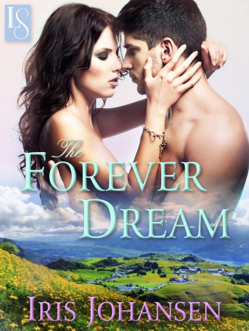 Cover of the book The Forever Dream by Iris Johansen, Random House Publishing Group