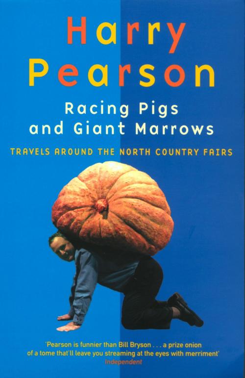 Cover of the book Racing Pigs And Giant Marrows by Harry Pearson, Little, Brown Book Group
