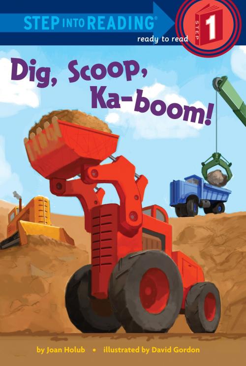 Cover of the book Dig, Scoop, Ka-boom! by Joan Holub, Random House Children's Books