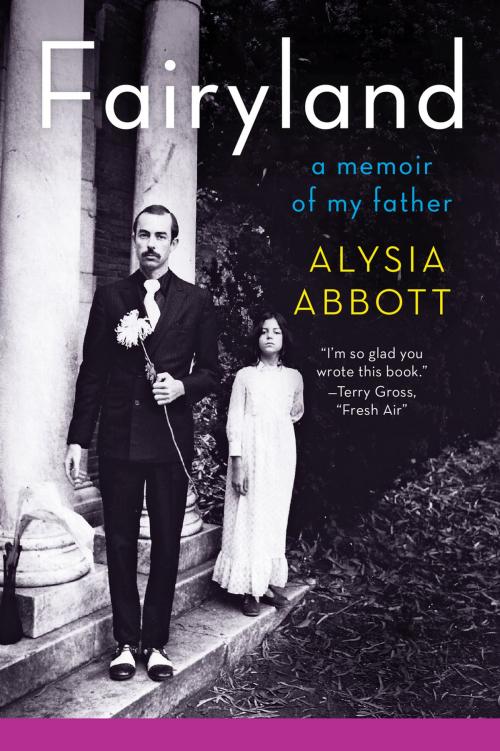 Cover of the book Fairyland: A Memoir of My Father by Alysia Abbott, W. W. Norton & Company