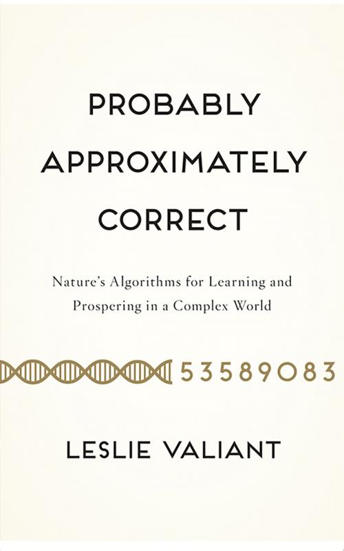 Cover of the book Probably Approximately Correct by Leslie Valiant, Basic Books