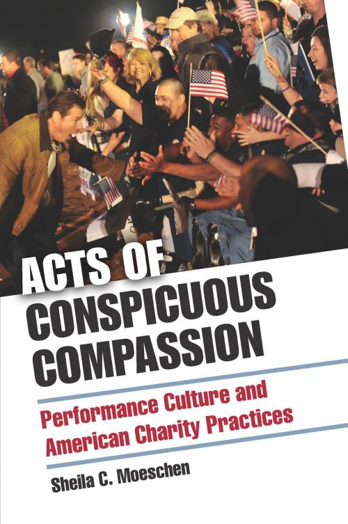 Cover of the book Acts of Conspicuous Compassion by Sheila C Moeschen, University of Michigan Press
